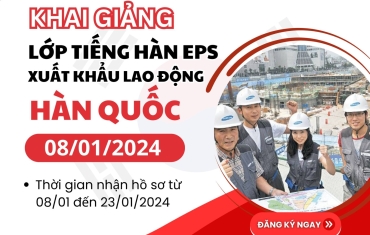  KHAI GIẢNG LỚP TIẾNG HÀN EPS - XUẤT KHẨU LAO ĐỘNG HÀN QUỐC 2024