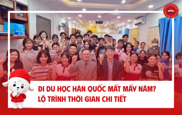 ĐI DU HỌC HÀN QUỐC MẤT MẤY NĂM? LỘ TRÌNH THỜI GIAN CHI TIẾT VÀ CHUYÊN SÂU