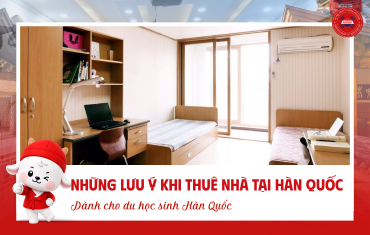 NHỮNG LƯU Ý KHI THUÊ NHÀ Ở HÀN QUỐC DÀNH CHO DU HỌC SINH