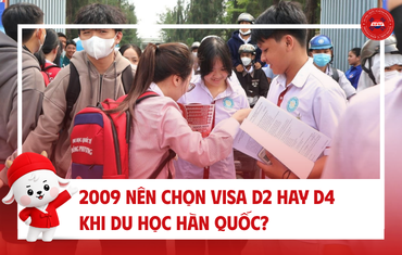 2009 NÊN CHỌN VISA D2 HAY D4 KHI DU HỌC HÀN QUỐC?