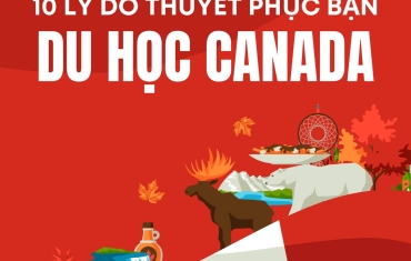 10 LÝ DO VÌ SAO NÊN DU HỌC CANADA