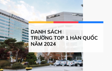 DANH SÁCH TRƯỜNG TOP 1 HÀN QUỐC 2024