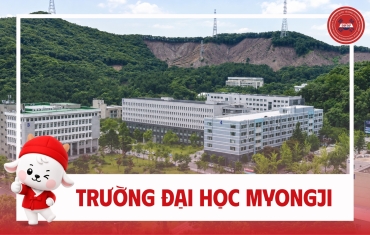 TRƯỜNG ĐẠI HỌC MYONGJI (명지대학교) – TRƯỜNG ĐẠI HỌC TƯ THỤC VỚI HAI CƠ SỞ HOÀNH TRÁNG TẠI SEOUL VÀ YONGIN