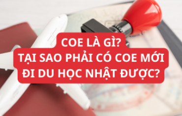 COE LÀ GÌ? TẠI SAO PHẢI CÓ COE MỚI ĐỂ DU HỌC NHẬT BẢN?
